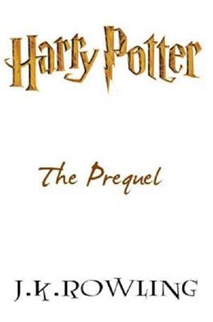 [Harry Potter 0.50] • Harry Potter. The Prequel